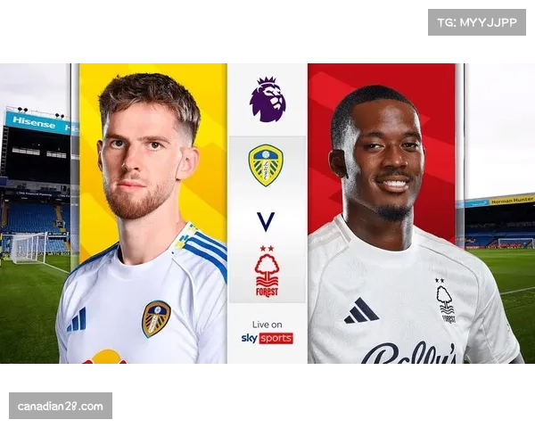 利兹联vs诺丁汉森林保级关键战,双方同积26分抢分逃离降级区